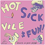 VARIOUS (ROCKS IN YOUR HEAD) 'HOT SICK VILE AND FUN - NEW SOUNDS FROM SAN FRANCISCO'