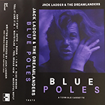 JACK LADDER & THE DREAMLANDERS 'BLUE POLES'