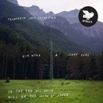 JENNY HVAL &amp; KIM MYHR / TRONDHEIM JAZZ ORCHESTRA 'IN THE END HIS VOICE WILL BE THE SOUND OF PAPER'