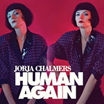 JORJA CHALMERS 'HUMAN AGAIN'