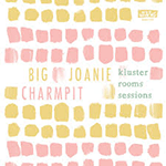 BIG JOANIE，CHARMPIT“THE KLUSTER ROOMS Sessions -LTD. 透明乙烯基-”