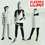KLEENEX / LILIPUT 'FIRST SONGS'