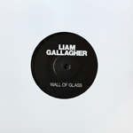 LIAM GALLAGHER 'WALL OF GLASS'