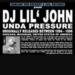 DJ LIL' JOHN 'UNDA PRESSURE'