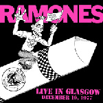 RAMONES 'LIVE IN GLASGOW DECEMBER 18, 1977'