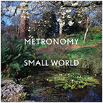 METRONOMY 'SMALL WORLD'