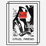 NOTS 'CRUEL FRIEND'