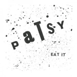 PATSY 'EAT IT'