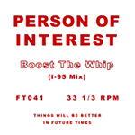 PERSON OF INTEREST 'BOOST THE WHIP (I-95 MIX) '