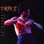 PRINCE 'I COULD NEVER TAKE THE PLACE OF YOUR MAN -RSD 2017-'