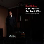 OST (DICKON HINCHLIFFE) 'RED RIDING: IN THE YEAR OF OUR LORD 1980'