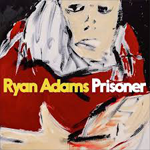 RYAN ADAMS 'PRISONER'