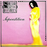 SIOUXSIE AND THE BANSHEES 'SUPERSTITION'