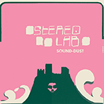 STEREOLAB 'SOUND DUST [EXPANDED EDITION]'