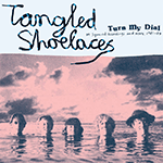 TANGLED SHOELACES 'TURN MY DIAL - M SQUARED RECORDINGS AND MORE, 1981-84' -LTD. PINK &amp; BLUE CLOUDY SWIRL VINYL-'