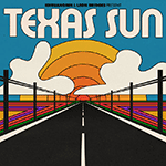 KHRUANGBIN &amp; LEON BRIDGES 'TEXAS SUN'