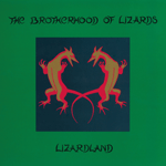 The BROTHERHOOD OF LIZARDS 'LIZARDLAND'