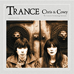 CHRIS &amp; COSEY 'TRANCE'