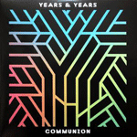 YEARS &amp; YEARS 'COMMUNION'